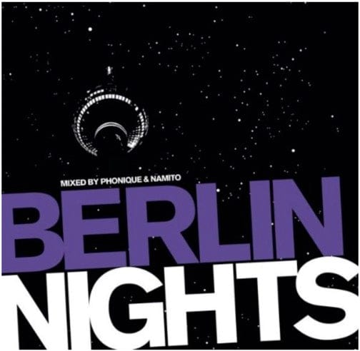 Berlin Nights mixed by Phonique & Namito - cd 3596971423827